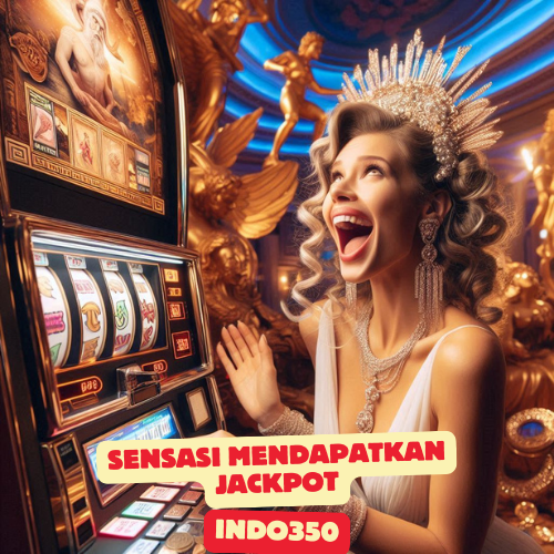 Sensasi Mendapatkan Jackpot Indo350